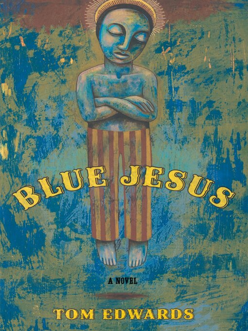 Title details for Blue Jesus by Tom Edwards - Available
